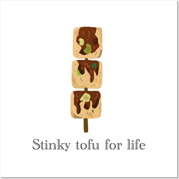 Stinky tofu for life Wall Art by artoftilly